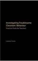 Investigating Troublesome Classroom Behaviours