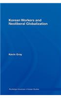 Korean Workers and Neoliberal Globalization