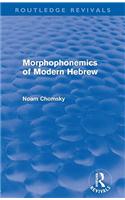 Morphophonemics of Modern Hebrew (Routledge Revivals)