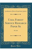USDA Forest Service Research Paper Se: 76-114 (Classic Reprint)