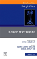 Urologic Tract Imaging, an Issue of Urologic Clinics of North America: Urologic Tract Imaging, an Issue of Urologic Clinics of North America, E-Book(52 Clinics: Surgery)
