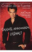 Caliente. Apasionado. ¿ Ilegal?