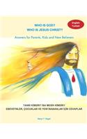 Who is God? Who is Jesus Christ? Bilingual English and Turkish - Answers for Parents, Kids and New Believers