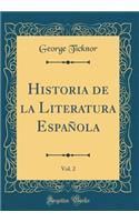 Historia de la Literatura Espaï¿½ola, Vol. 2 (Classic Reprint)