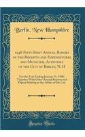 1948 Fifty-First Annual Report of the Receipts and Expenditures and Municipal Activities of the City of Berlin, N. H: For the Year Ending January 31, 1948; Together with Other Annual Reports and Papers Relating to the Affairs of the City