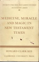 Medicine, Miracle and Magic in New Testament Times