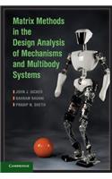 Matrix Methods in the Design Analysis of Mechanisms and Multibody Systems