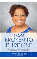 From Broken to Purpose