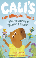 Cali'S Fun Bilingual Tales: 5-Minute Stories in Spanish and English Niños