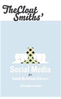Clout Smiths' Social Media for Small Business Owners