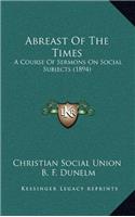 ABREAST OF THE TIMES: A COURSE OF SERMON