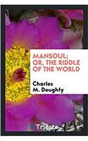 Mansoul; Or, the Riddle of the World