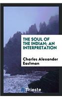 The soul of the Indian; an interpretation