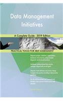Data Management Initiatives A Complete Guide - 2019 Edition