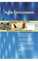 Agile Environments A Complete Guide - 2019 Edition