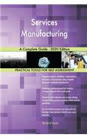 Services Manufacturing A Complete Guide - 2020 Edition