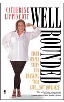 Well Rounded: Eight Simple Steps for Changing Your Life...Not Your Size