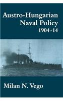 Austro-Hungarian Naval Policy, 1904-1914