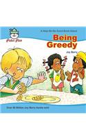 Being Greedy: (Help Me Be Good)