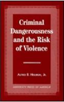 Criminal Dangerousness and the Risk of Violence