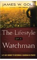 The Lifestyle of a Watchman – A 21–Day Journey to Becoming a Guardian in Prayer