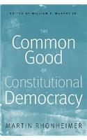 Common Good of Constitutional Democracy