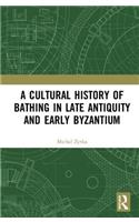 Cultural History of Bathing in Late Antiquity and Early Byzantium