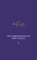 Correspondence of John Tyndall, Volume 3