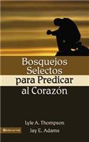Bosquejos Selectos Para Predicar Al Coraz N