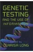 Genetic Testing and the Use of Information