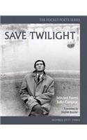 Save Twilight: Selected Poems