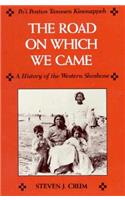 Road On Which We Came: A History of the Western Shoshone