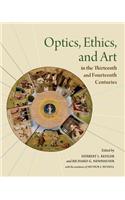 Optics, Ethics, and Art in the Thirteenth and Fourteenth Centuries