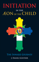 Initiation in the Aeon of the Child