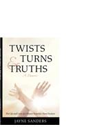 Twists Turns & Truths
