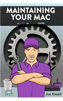 Maintaining Your Mac: A Joe on Tech Guide