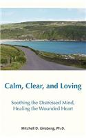 Calm, Clear, and Loving
