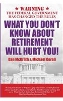 What You Don't Know about Retirement Will Hurt You!