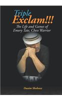 Triple Exclam!!! the Life and Games of Emory Tate, Chess Warrior