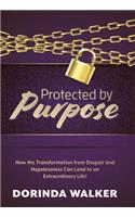 Protected by Purpose