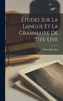 Études sur la Langue et la Grammaire de Tite-Live