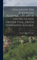 Geschichte der poetischen National-Literatur der Deutschen. Dritter Theil, Dritte verbesserte Auflage.