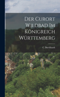 Curort Wildbad im Königreich Württemberg