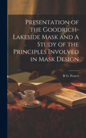 Presentation of the Goodrich-Lakeside Mask and A Study of the Principles Involved in Mask Design