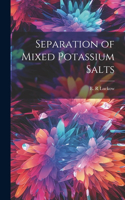 Separation of Mixed Potassium Salts