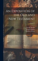 Exposition of the Old and New Testament; Volume 6