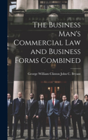 Business Man's Commercial Law and Business Forms Combined