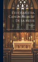 L'eucharistia, Canon Primitif De La Messe