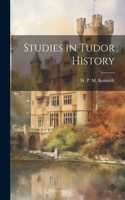 Studies in Tudor History