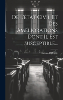 De L'état Civil Et Des Améliorations Dont Il Est Susceptible...